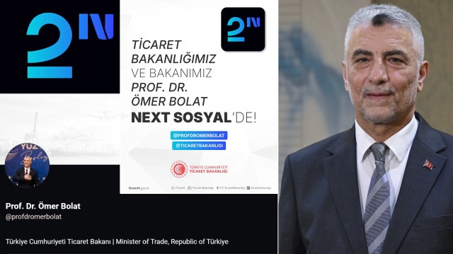 Ticaret Bakanlığı ve Bakan Bolat Next Sosyal'de
