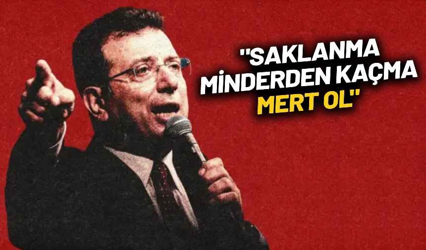 Имамоглу крикнул из Силиври: «Твои тревоги не напрасны, тебе пора уходить».