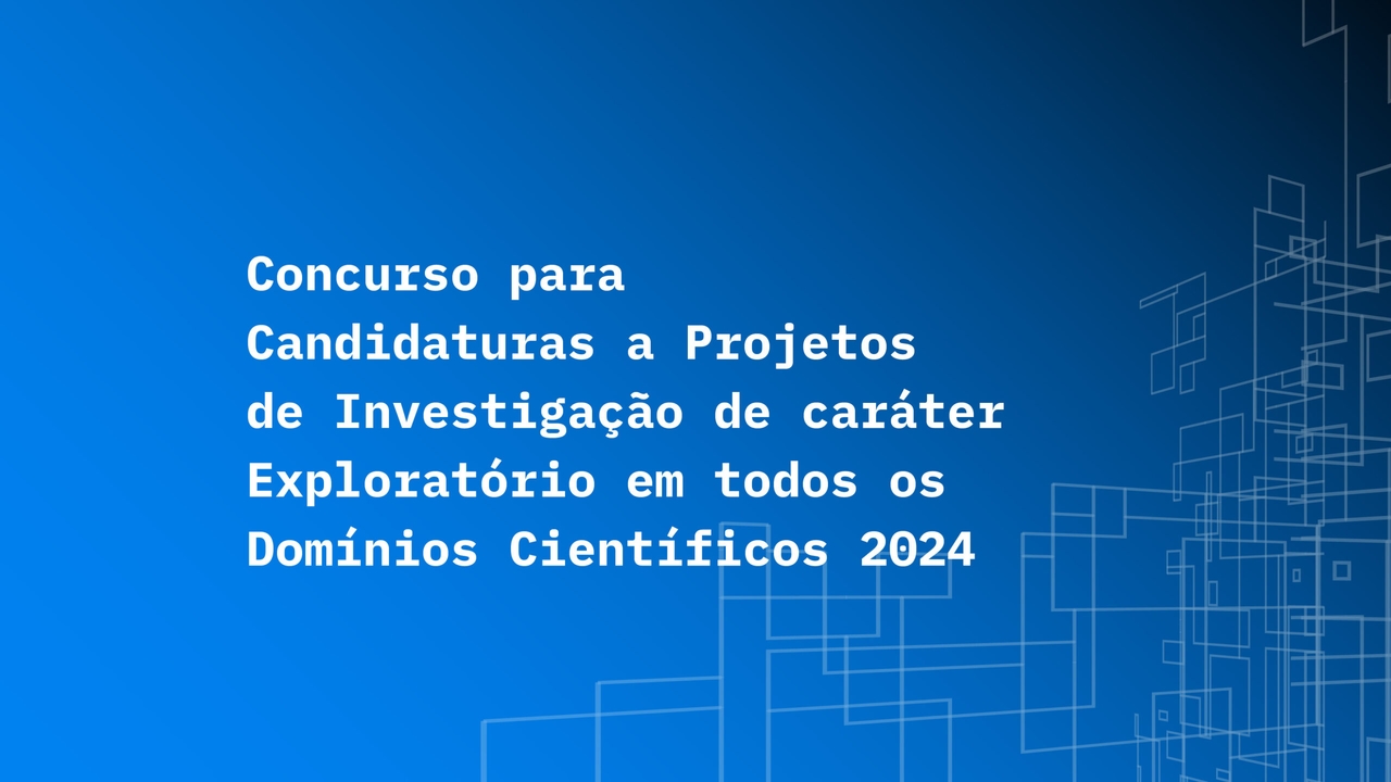 FCT divulga resultados provisórios do Concurso de Projetos de Investigação de caráter Exploratório 2024